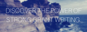 DISCOVER THE POWER OF STRONG GRANT WRITING. (1)